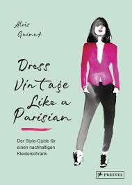 How to be a parisian. Alois Guinut Dress Vintage Like A Parisian Prestel Verlag Hardcover