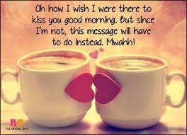 I Wish I Was There To Kiss You Good Morning Good Morning Texts Good Morning Love Good Morning Love Sms