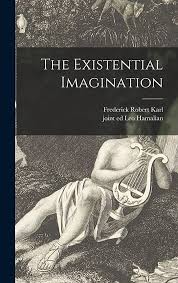 The Existential Imagination: Karl, Frederick Robert 1927- Ed, Hamalian, Leo  Joint Ed: 9781013902758: Amazon.com: Books