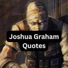 25 Joshua Graham Quotes: Inspirational Words - GoodTimesBuzz