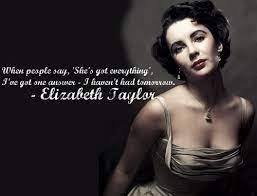Quote Lifequotes Elizabethtaylor Legend Hollywood Best Quotes Life Lesson Bestquotes
