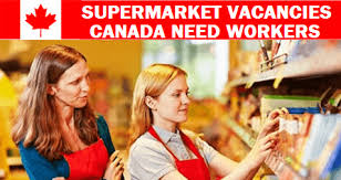Vacancies Open In Super Market Canada Supermarket Canada Marketing