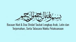 Adapun tata cara pelaksanaannya adalah sama dengan. Bacaan Niat Doa Sholat Taubat Lengkap Arab Latin Dan Terjemahan Tata Cara Waktu Pelaksanaan Tribun Sumsel