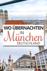 Wo Ubernachten In Munchen Unterkunft Und Stadtteil Guide Hotel Munchen Reisen Unterkunft Munchen