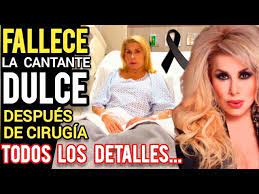 FALLECE DULCE LA CANTANTE | TODOS LOS DETALLES !!! - YouTube