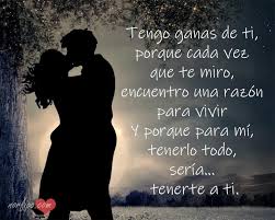 Tengo Ganas De Ti Y Que Seas Solo Para Mi Tengo Ganas De Ti Que Ganas De Verte Palabras Para Mi Amor