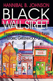The financial heartbeat of the united states, wall street is home to the new york stock exchange, where visitors can witness the frenetic and wild pace of stock trading. Black Wall Street From Riot To Renaissance In Tulsa S Historic Greenwood District Johnson Hannibal B Amazon De Bucher