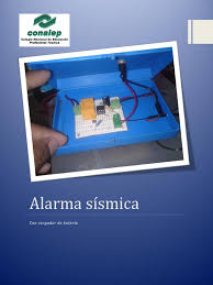 Así funcionan las alarmas sísmicas en la ciudad de méxico. Proyecto Final Alarma Sismica Bateria Electricidad Electronica