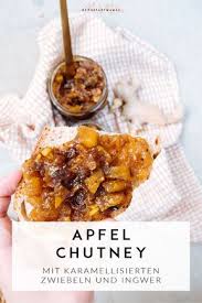 Suss Saures Apfel Chutney Mit Karamellisierten Zwiebeln Ingwer Und Curry Herbstliches Rezept Mit Apfel Brotaufstri Chutney Karamellisierte Zwiebeln Rezepte