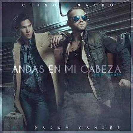 Arrancamos semana con Chino & Nacho y Daddy Yankee «ANDAS EN MI CABEZA»