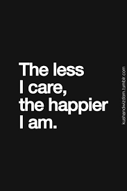 37 I Don T Care I Love It Ideas Me Quotes Words Favorite Quotes