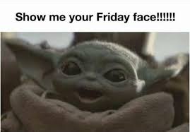 Memes are a big part of internet culture. Baby Yoda Show Me Your Friday Face Yoda Funny Yoda Quotes Star Wars Humor
