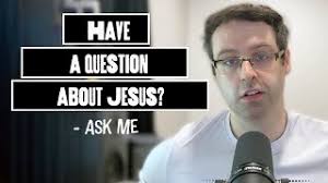 Have a question about Jesus? Ask me...