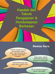 Strategi pembelajaran memiliki beberapa kegunaan dan manfaat di antaranya adalah siswa terlayani kebutuhannya mengenai belajar cara berfikir dengan lebih baik. Teknik Pengajaran Dan Pembelajaran Yang Berkesan
