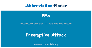 Preemptive synonyms, preemptive pronunciation, preemptive translation, english dictionary definition of preemptive. Pea Definition Preemptive Attack Abbreviation Finder