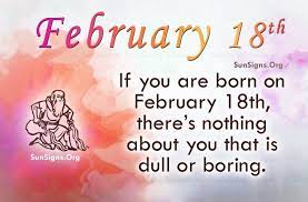 Check spelling or type a new query. Birthday Horoscope For February 18 Birthday Horoscope February Zodiac Sign Birthday Personality