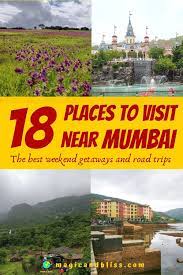 18 Places To Visit Near Mumbai The Best Weekend Getaways And Road Trips Video Travel Photography Travel Destinations Asia Travel Destinations