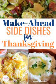 Make Ahead Side Dishes To Simplify Your Thanksgiving Dinner Thanksgiving Dishes Thanksgiving Side Dishes Thanksgiving Menu Planner