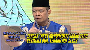 Banyak orang yang hanya berharap cepat sukses tanpa berusaha. Jangan Takut Menghadapi Orang Yang Bermuka Dua Tenang Ada Allah Siraman Qolbu 5 8 Youtube