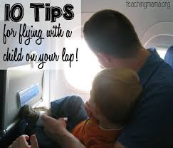 10 Tips For Flying With A Child On Your Lap