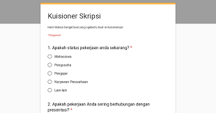 Contoh kuesioner penelitian google form. Kuisioner Skripsi