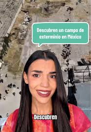Campo de Exterminio Descubierto en México