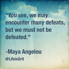 Life Is Grit Inspirational Quotes Life Maya Angelou