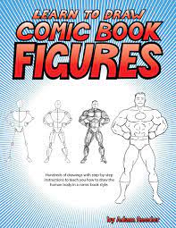 Learn To Draw Comic Book Figures: Reeder, Adam: 9781496088970: Amazon.com:  Books