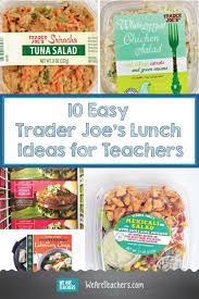 10 Easy Trader Joe S Lunch Ideas For Teachers Trader Joes Recipes Healthy Yummy Lunches Easy Lunch Recipes