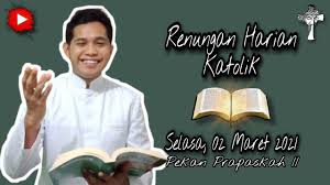 Hari biasa pekan ii prapaskah, rabu, 3 maret 2021. Renungan Harian Katolik Selasa 02 Maret 2021 Pekan Prapaskah Ii Youtube