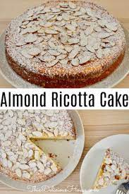 Almond Ricotta Cake Italian Dessert This Delicious House Recipe Desserts Almond Cakes Ricotta Cake Recipes