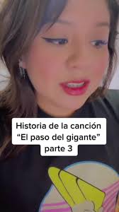 Historia de la canción “El paso del gigante” parte 3