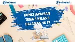 We did not find results for: Kunci Jawaban Tema 5 Kelas 5 Halaman 16 17 Youtube
