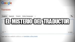 Google has many special features to help you find exactly what you're looking for. El Misterio Del Traductor Paperblog