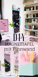 Home Office Magnettafel Pinnwand Diy Furs Buro Unalife Diy Magnettafel Magnettafel Magnettafel Selber Machen