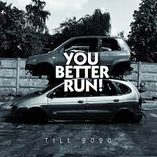 Run, run, run, run, run! You Better Run