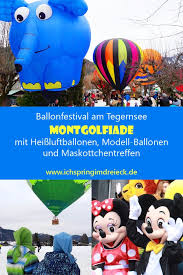 Montgolfiade Am Tegernsee Unser Familienausflug Zum Grossen Heissluftballon Festival 2018 Ich Spring Im Dreieck Ausflug Ausfluge Bayern Tegernsee