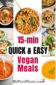 Here Is A List Of 46 Delicious Recipes That Are Perfect For Lunch Or Dinner If You Have Only 15 Minutes To Get T In 2020 Vegan Recipes Easy Easy Vegan Quick Easy Vegan