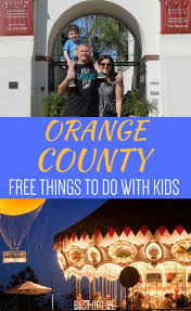 15 Free Things To Do In Orange County With Kids The Best Of Life Free Things To Do Free Things Things To Do