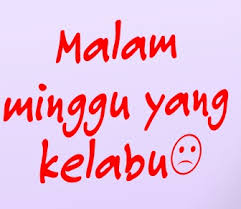 Maybe you would like to learn more about one of these? Kata Kata Indah Malam Minggu