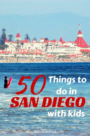 50 Fun Things To Do In San Diego With Kids The World Is A Book San Diego Travel San Diego Vacation California Travel Road Trips