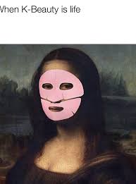 When K Beauty Is Life Beauty Memes Beauty Tips For Skin K Beauty