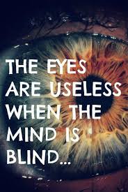 The world war ii leader and u.s. Life Quote The Eyes Are Useless When The Mind Is Blind Quotess Bringing You The Best Creative Stories From Around The World