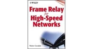 (in europe, frame relay speeds vary from 64 kbps to 2 mbps. Frame Relay For High Speed Networks By Walter Goralski