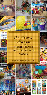 Then these 35 diy summer party decorations ideas are only for you, and it will teach you all the hacks to make the party decorations like a pro, and soon you will be planning your special party decors at home that will dazzle all the audience! The 35 Best Ideas For Indoor Beach Party Ideas For Adults Indoor Beach Party Beach Party Decorations Indoor Beach