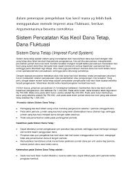 Seperti yang sudah dijelaskan di atas, suatu perusahaan metode imprest memiliki beberapa kelebihan, yaitu efisien dalam hal waktu karena pencatatan berikut ini contoh penghitungan kas kecil dengan menggunakan metode imprest dan metode. Perbedaan Sistem Pencatatan Kas Kecil Dengan Metode Imprest Dan Fluktuasi Berbagai Perbedaan