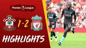 Watch highlights and full match hd: Liverpool V Southampton Premier League Live Updates