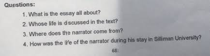 What is something that is soft? Solved Questions 1 What Is The Essay All About 2 Whose Life Is Discussed In The Text 3 Where Does The Narrator Come From 4 How Was The Life Course Hero