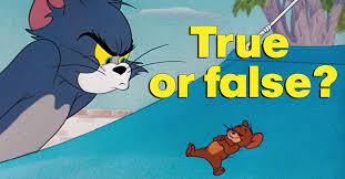 Displaying 22 questions associated with risk. Can You Catch All The Right Answers In This Tom And Jerry True Or False Quiz