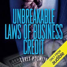 The entrepreneur's guide to business law. Unbreakable Laws Of Business Credit By Corey P Smith Audiobook Audible Com